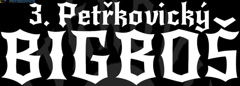 PETŘKOVICKÝ BIGBOŠ